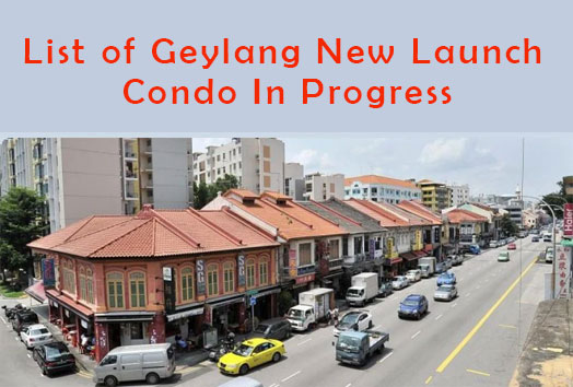 List of Geylang New Launch Condo In Progress