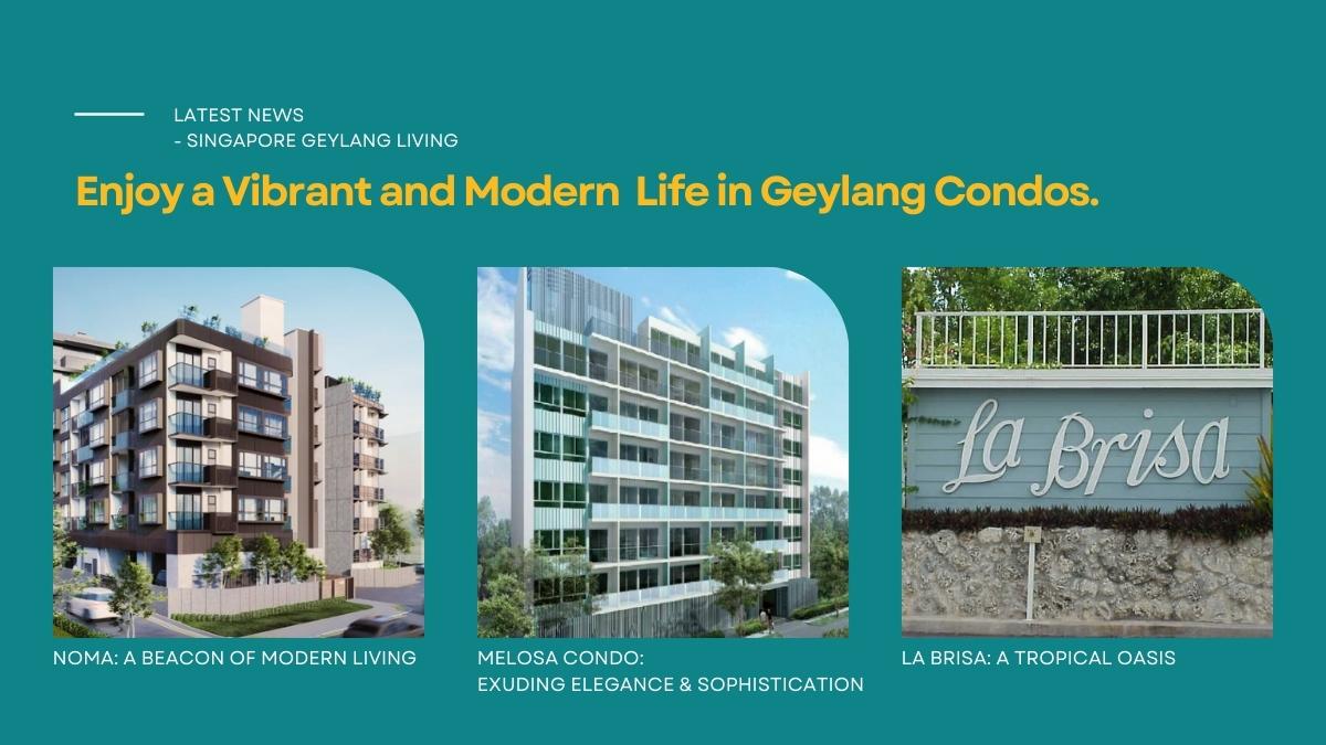 Enjoy a Vibrant and Modern Life in Geylang Condos