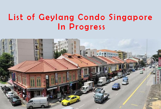 List of Geylang New Launch Condo In Progress